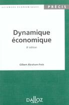 Couverture du livre « Dynamique Economique » de Gilbert Abraham-Frois aux éditions Dalloz