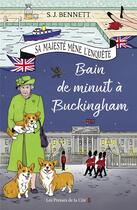 Couverture du livre « Sa Majesté mène l'enquête Tome 2 : bain de minuit à Buckingham » de S. J. Bennett aux éditions Presses De La Cite