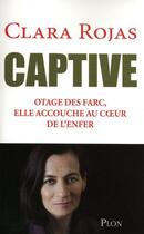 Couverture du livre « Captive » de Clara Rojas aux éditions Plon