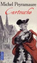 Couverture du livre « Cartouche » de Michel Peyramaure aux éditions Pocket