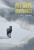 Couverture du livre « Des loups ordinaires » de Seth Kantner aux éditions Buchet Chastel