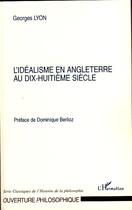 Couverture du livre « L'idéalisme en Angleterre au dix-huitième siècle » de Georges Lyon aux éditions Editions L'harmattan