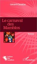 Couverture du livre « Le carnaval des Mamblos » de Gerard Christon aux éditions Editions L'harmattan