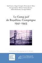 Couverture du livre « Le camp juif de Royallieu-Compiègne, 1941-1943 » de  aux éditions Le Manuscrit