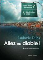 Couverture du livre « Allez au diable ! » de Ludovic Dubs aux éditions Amalthee