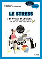 Couverture du livre « Le stress : on apprend, on comprend, on discute avec nos ados » de Melody Denturck et Estelle Hilt aux éditions Mango
