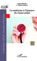 Couverture du livre « La médecine à l'épreuve du risque pénal » de Lina Williatte-Pellitteri aux éditions L'harmattan