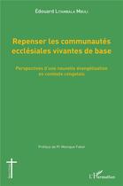 Couverture du livre « Repenser les communautés ecclésiales vivantes de base : perspectives d'une nouvelle évangélisation en contexte congolais » de Edouard Litambala Mbuli aux éditions L'harmattan