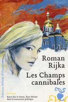 Couverture du livre « Les champs cannibales » de Roman Rijka aux éditions Heloise D'ormesson