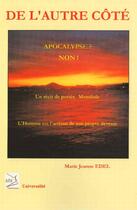Couverture du livre « De l'autre côté ; apocalypse ? non ! » de Marie-Jeannne Edel aux éditions Abm Courtomer