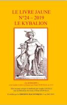Couverture du livre « Le livre jaune t.24 : le Kybalion » de Joseph Castelli aux éditions Editions Maconniques