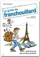 Couverture du livre « Le guide du franchouillard » de Lemonier Marc aux éditions City Editions