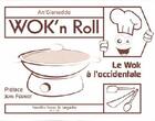 Couverture du livre « Wok'n roll, le wok à l'occidentale » de An' Gianadda aux éditions Nouvelles Presses Du Languedoc