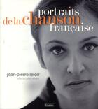 Couverture du livre « Portraits de la chanson française » de Gilles Verlant et Jean-Pierre Leloir aux éditions Fetjaine