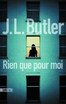 Couverture du livre « Rien que pour moi » de J.L. Butler aux éditions Sonatine