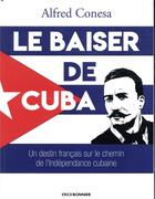 Couverture du livre « Le baiser de Cuba » de Alfred Conesa aux éditions Erick Bonnier
