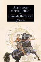 Couverture du livre « Aventures merveilleuses de Huon de Bordeaux » de Anonyme aux éditions Libretto