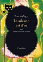 Couverture du livre « Le silence est d'or » de Yonatan Sagiv aux éditions L'antilope