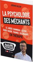 Couverture du livre « La psychologie des mechants » de Gallen Jeremie aux éditions L'opportun