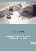 Couverture du livre « Voyage d'une suissesse autour du monde » de Von Rodt Cecile aux éditions Culturea