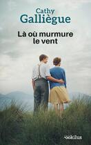 Couverture du livre « Là où murmure le vent » de Cathy Galliegue aux éditions Ookilus