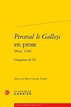 Couverture du livre « Mises en prose t.7 ; Perceval le Galloys en prose ; chapitres 81-93 » de Maria Colombo Timelli aux éditions Classiques Garnier