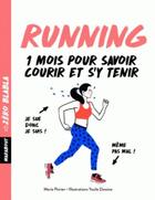 Couverture du livre « Running ; 1 mois pour savoir courir et s'y tenir » de Marie Poirier et Dominique Archambault aux éditions Marabout