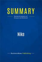 Couverture du livre « Summary: Nike (review and analysis of Strasser and Becklund) » de  aux éditions Business Book Summaries