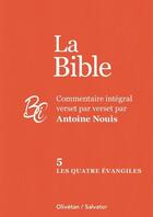 Couverture du livre « La bible tome 5 : les quatre évangiles » de Antoine Nouis aux éditions Salvator