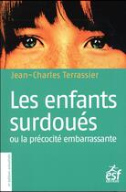 Couverture du livre « Les enfants surdoués » de Jean-Charles Terrassier aux éditions Esf