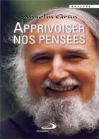 Couverture du livre « Apprivoiser nos pensées » de Grun A aux éditions Mediaspaul