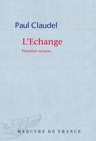 Couverture du livre « L'échange (première version) » de Paul Claudel aux éditions Mercure De France