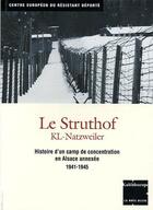 Couverture du livre « Le Struthof KL-Natzweiler ; histoire d'un camp de concentration en Alsace annexée (1941-1945) » de  aux éditions La Nuee Bleue