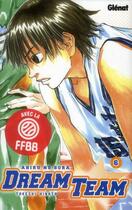 Couverture du livre « Dream team Tome 6 » de Takeshi Hinata aux éditions Glenat