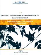 Couverture du livre « La loi Galland sur les relations commerciales ; jusqu'où la réformer ? » de Marie-Laure Allain et Claire Chambolle et Thibaud Verge aux éditions Rue D'ulm