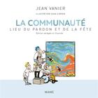 Couverture du livre « La communauté, lieu du pardon et de la fête » de Jean Vanier et Sean O'Brien aux éditions Mame