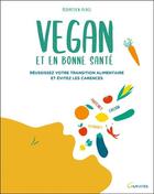 Couverture du livre « Vegan et en bonne santé ; réussissez votre transition alimentaire et évitez les carences » de Sebastien Place aux éditions Grancher