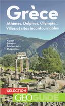 Couverture du livre « GEOguide ; Grèce ; Athènes, Delphes, Olympie... villes et sites incontournables » de Collectif Gallimard aux éditions Gallimard-loisirs