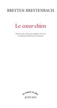 Couverture du livre « Le coeur-chien » de Breyten Breytenbach aux éditions Actes Sud