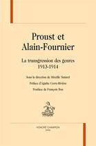 Couverture du livre « Proust et Alain-Fournier ; la transgression des genres ;1913-1914 » de Mireille Naturel aux éditions Honore Champion