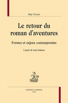 Couverture du livre « Le retour du roman d'aventures : formes et enjeux contemporains ; à partir de Jean Echenoz » de May Farouk aux éditions Honore Champion