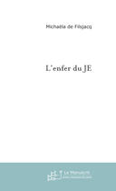 Couverture du livre « L'enfer du je » de Filsjacq Michaela aux éditions Le Manuscrit