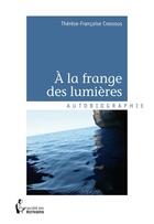 Couverture du livre « À la frange des lumières » de Therese-Francoise Crassous aux éditions Societe Des Ecrivains