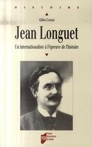 Couverture du livre « Jean Longuet (1876-1938) ; un internationaliste à l'épreuve de l'histoire » de Gilles Candar aux éditions Pu De Rennes