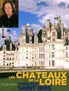 Couverture du livre « Les chateaux de la loire vus par gonzague saint bris » de Saint Bris/Pechinot aux éditions Hugo Image