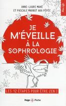 Couverture du livre « Je m'éveille à la sophrologie : les 12 étapes pour être zen ! » de Anne-Laure Mahe et Pascale Marbot aux éditions Hugo Poche