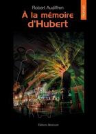 Couverture du livre « A La Memoire D Hubert » de Audiffren aux éditions Benevent