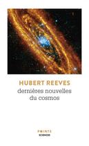 Couverture du livre « Dernières nouvelles du cosmos » de Hubert Reeves aux éditions Points