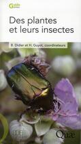 Couverture du livre « Des plantes et leurs insectes » de Bruno Didier et Herve Guyot aux éditions Quae