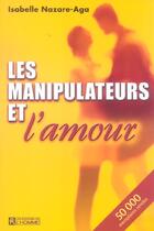 Couverture du livre « Les Manipulateurs Et L'Amour » de Isabelle Nazare-Aga aux éditions Editions De L'homme